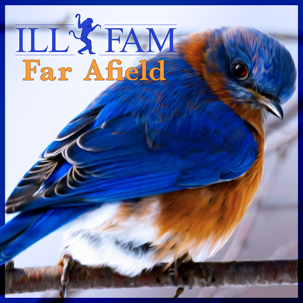 Far Afield by Ill Fam