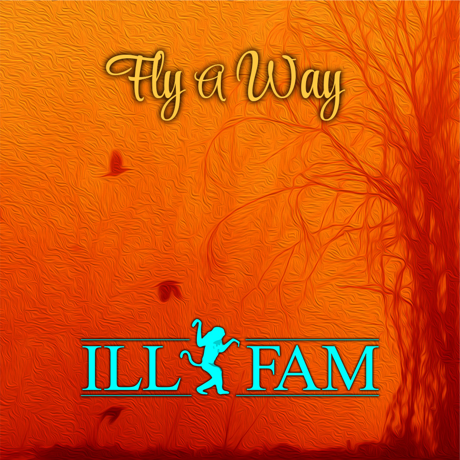 Fly a Way by Ill Fam