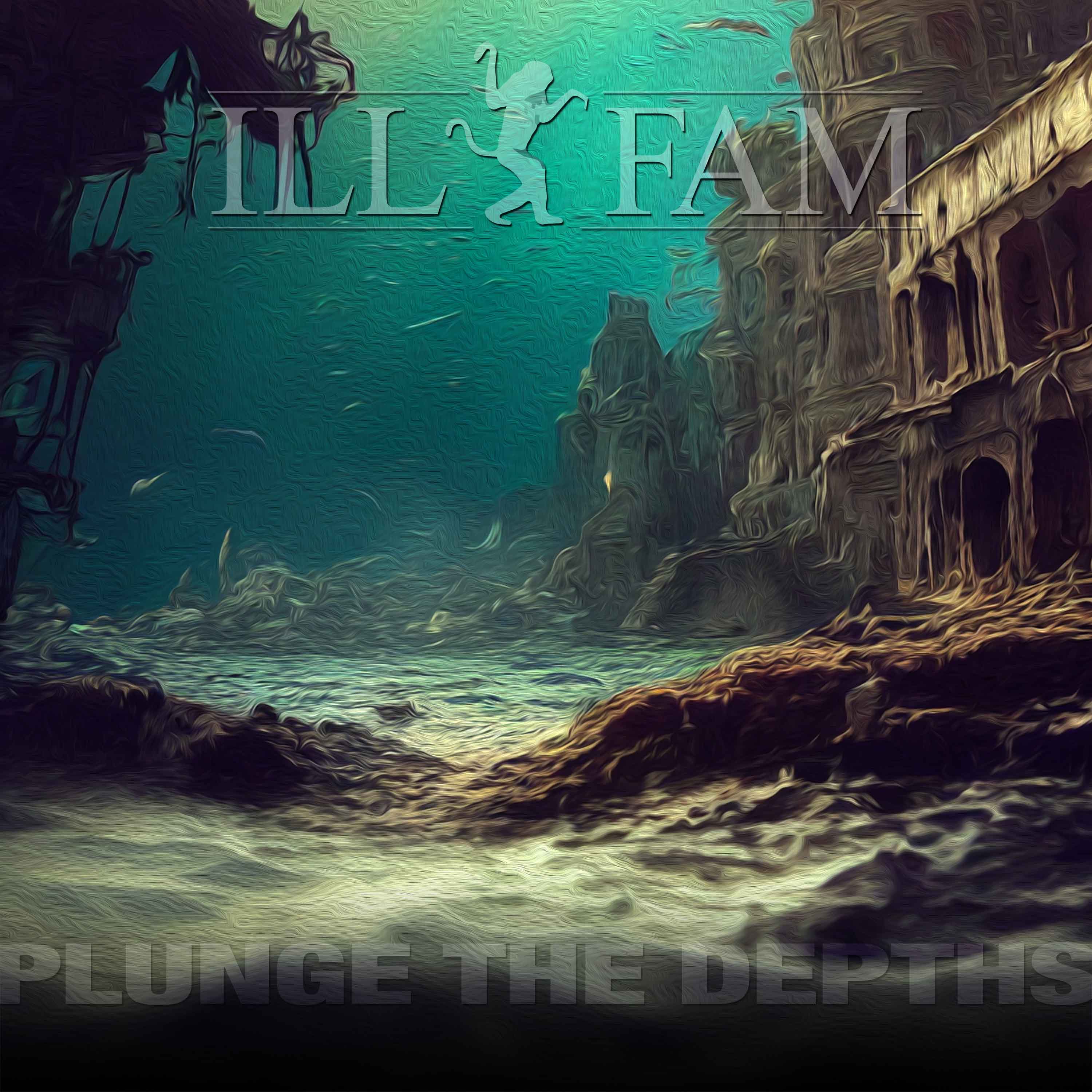 Plunge the Depths by Ill Fam