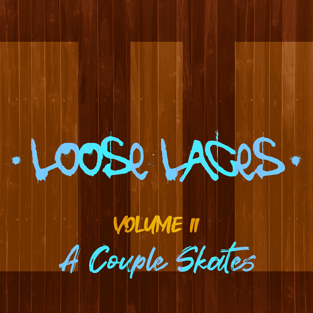 Volume 2: A Couple Skates by Loose Laces