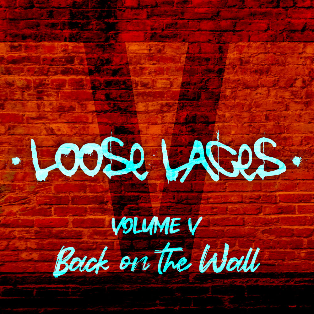 Volume 5: Back on the Wall by Loose Laces