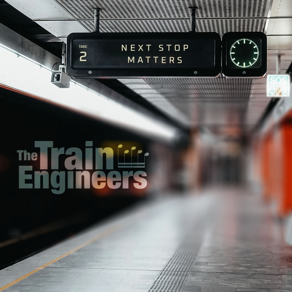 Next Stop Matters by The Train Engineers